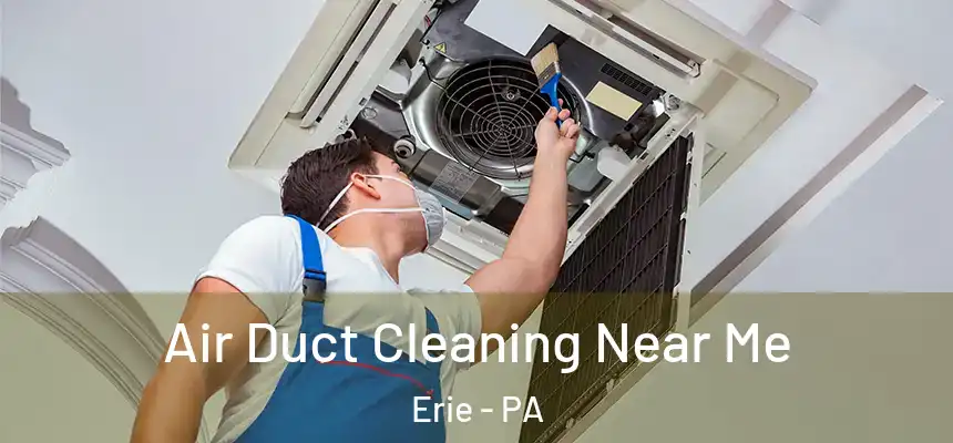  Air Duct Cleaning Near Me Erie - PA