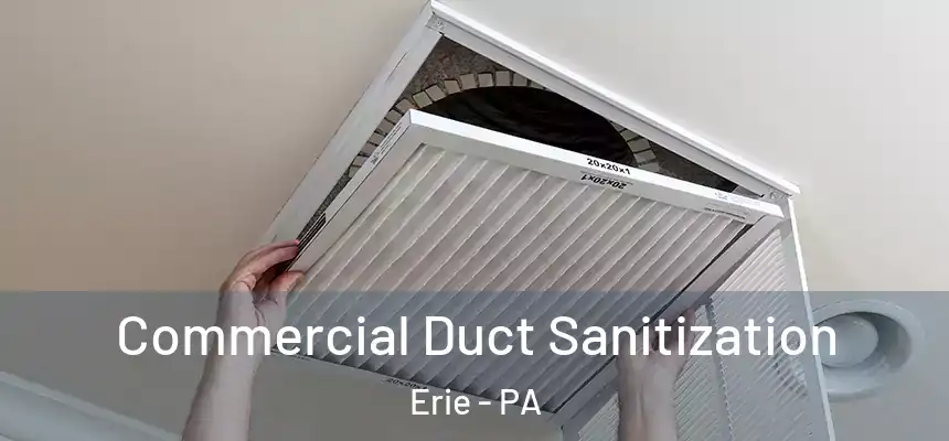 Commercial Duct Sanitization Erie - PA