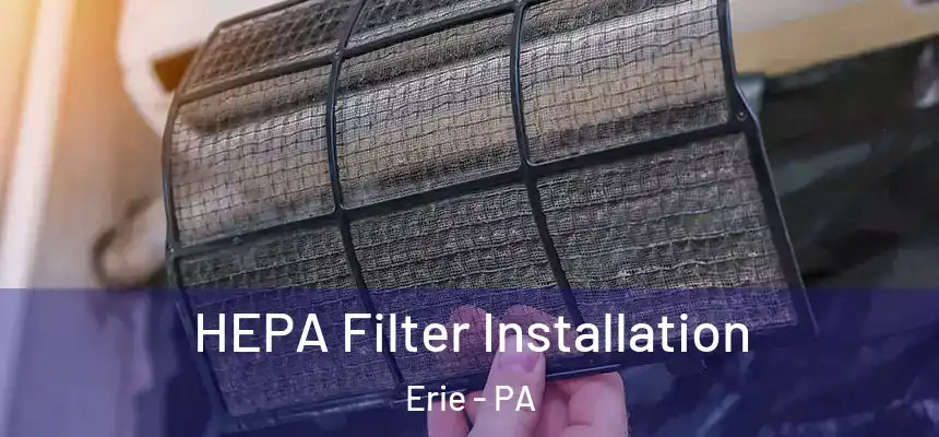HEPA Filter Installation Erie - PA