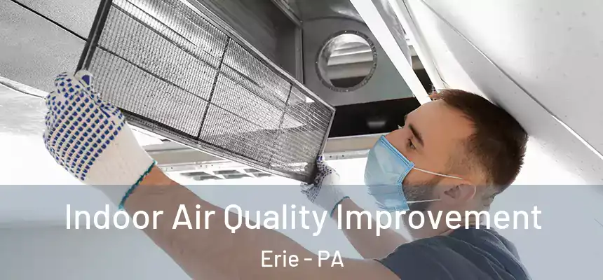  Indoor Air Quality Improvement Erie - PA