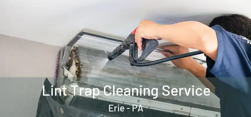  Lint Trap Cleaning Service Erie - PA